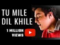 Tu mile dil khile  unplugged cover  pranay bahuguna  criminal  kumar sanu  alka yagnik