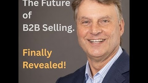Revealing the Future of B2B Selling: Proven Sales Techniques for b2b businesses by Peter Strohkorb