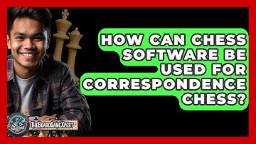 How Can Chess Software Be Used For Correspondence Chess? - The Board Game Xpert