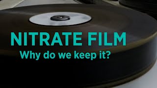 Nitrate film why do we keep it?