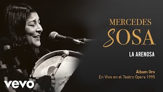 Mercedes Sosa - La Arenosa (En Directo / Teatro Ópera Diciembre 1995)