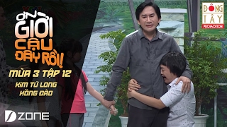 ƠN GIỜI CẬU ĐÂY RỒI MÙA 3 | TẬP 12 | KIM TỬ LONG HÁT CỔ NHẠC, BÁN BÁNH BÔNG LAN NGAY TẠI ƠN GIỜI