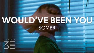 Video thumbnail of "sombr - would've been you (Lyrics)"