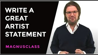 How To Write A Great Artist Statement I Lecture with Magnus Resch I MagnusClass