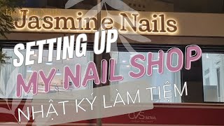 [Daily Vlog 3] Nail Shop Setting Up Diary - Nhật ký set up Jasmine Nails
