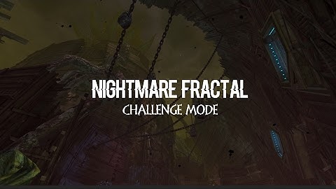 Nightmare Fractal (Challenge Mode) Guide