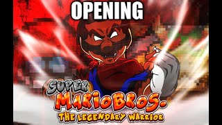 SMB: The Legendary Warrior Opening Edited (Reuploaded)