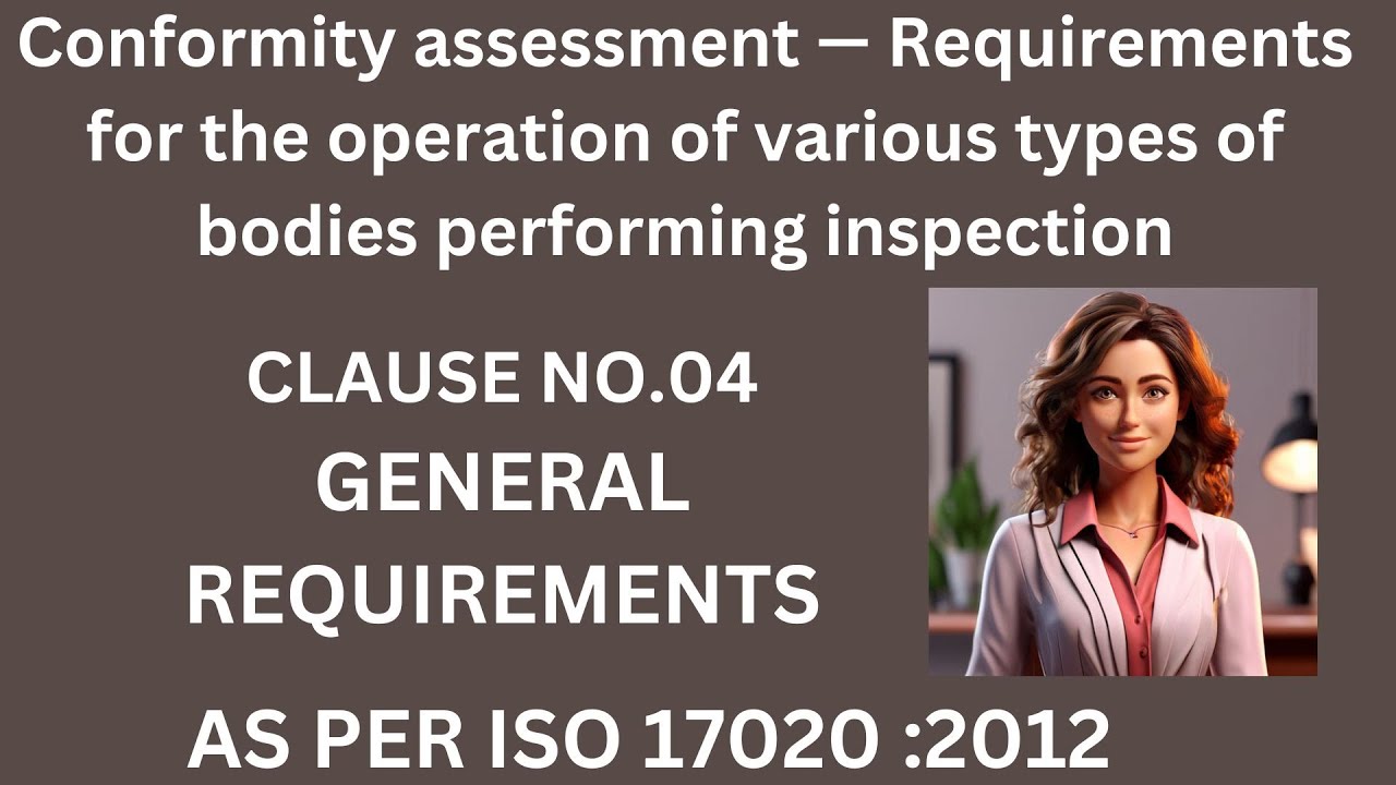 NABCB Accreditation||Conformity assessment || Clause 4: General Requirements|| As per ISO 17020:2012