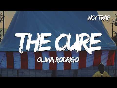 Olivia Rodrigo - the cure (Lyrics)