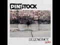 Pinstock - Degenerate (Demo) (Official Audio)