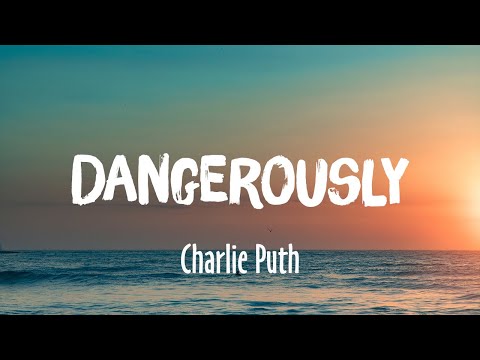 Dangerously - Charlie