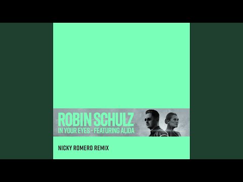 Robin Schulz - In Your Eyes (Nicky Romero Remix) (feat. Alida)