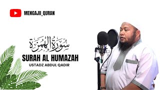Ustadz Abdul Qadir || Surah Al-Humazah || Juz 30