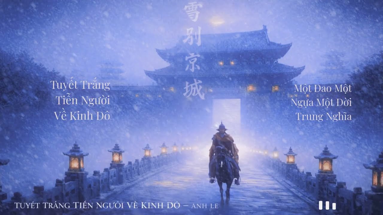 TUYẾT TRẮNG TIỄN NGƯỜI VỀ KINH ĐÔ – ANH LE | OFFICIAL VIDEO