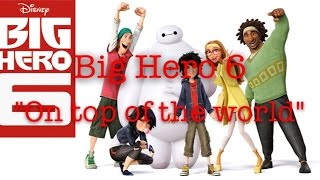 'On Top Of The World' | Big Hero 6 | LYRICS