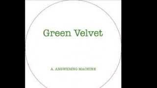 Green Velvet - Answering Machine (original)