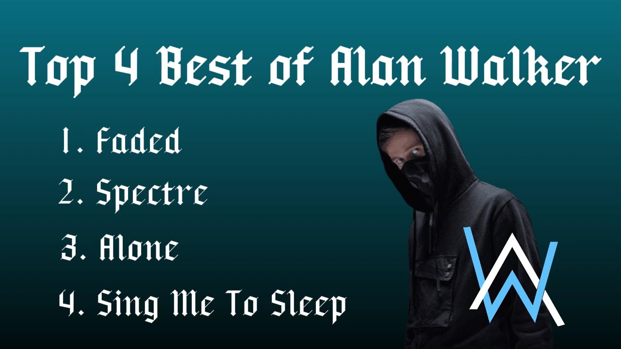 Top 4 Best of Alan Walker 2024 
