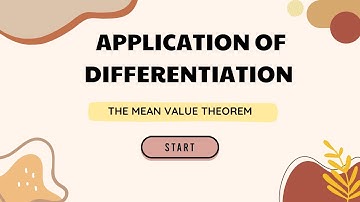 MAT183: VIDEO PRESENTATION [APPLICATION OF DIFFRENTATION THE MEAN VALUE THEOREM]