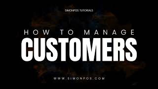 How to Manage Customers in SimonPOS | Customer Management Tutorial