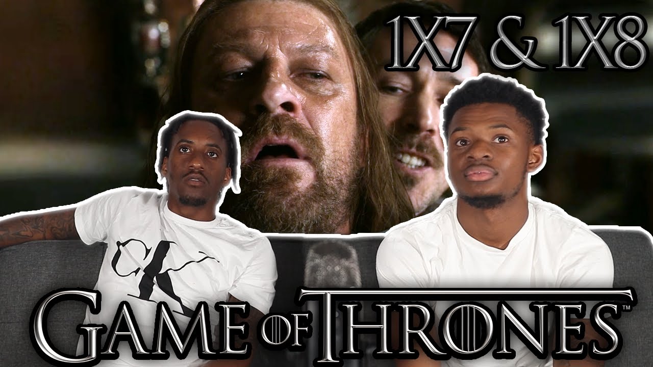 GAME OF THRONES REACTION | SEASON 1 EPISODE 7 & 8