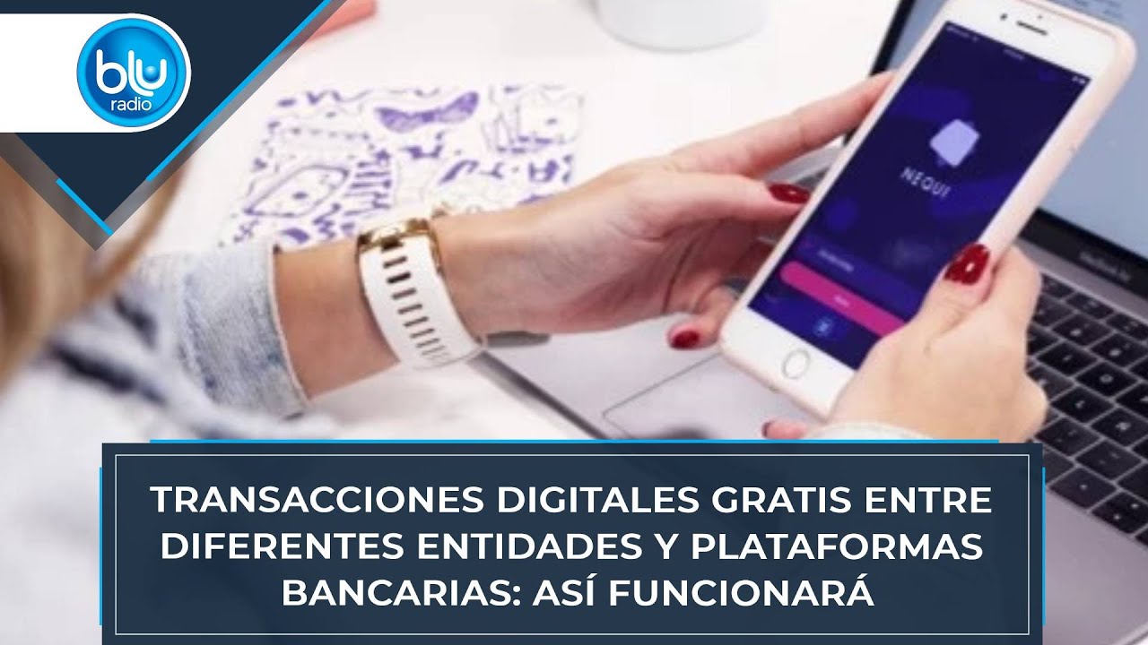 Transacciones Digitales Gratis Entre Diferentes Entidades Y Plataformas Transacciones digitales gratis entre diferentes entidades y plataformas