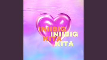 INIIBIG KITA (Special Version)
