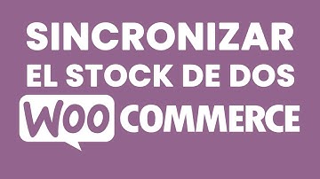 Sincronizar el Stock de dos tiendas diferentes en WooCommerce | Plugin gratuito | GUIA COMPLETA