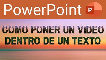 Insertar video dentro de un texto PowerPoint - Poner video dentro de un texto PowerPoint