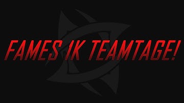 Fame - 1k  Teamtage #1 - by Fame VTX