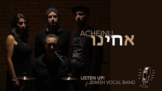 Video thumbnail of "Acheinu - Supporting Victims of Terror [Listen Up! Jewish Vocal Band]"