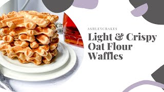 Light and Crispy Oat Flour Waffles | Lactose Free Breakfast Recipe