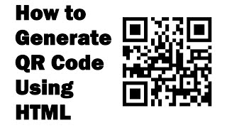 How to Generate QR Code Using HTML