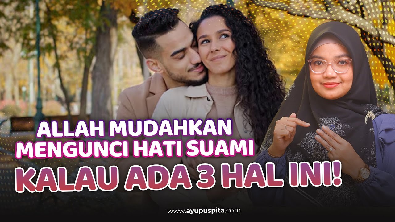 3 Tanda di Diri Istri yang Allah Mudahkan untuk Mengambil Mengembalikan Kesetiaan Suami