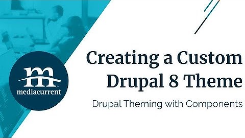 Creating a Custom Drupal 8 Theme Manually