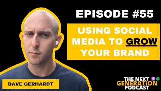 How To Use Social Media To Grow Your Brand with Dave Gerhardt
