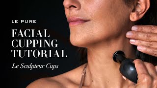 LE PURE Facial Cupping Tutorial - How to do it right