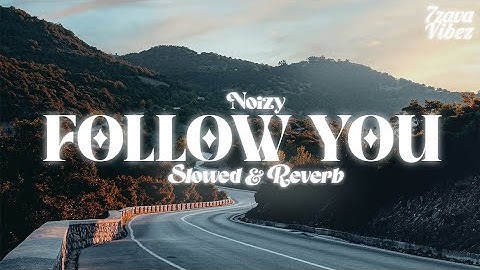 Noizy - Follow you (never come back) (𝙨𝙡𝙤𝙬𝙚𝙙 + 𝙧𝙚𝙫𝙚𝙧𝙗)