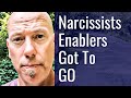 Get rid of narcissists enablers