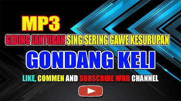 MP3 GENDING GONDANG KELI PALING PENAK GAWE PIKIRAN MELAYANG KESURUPAN