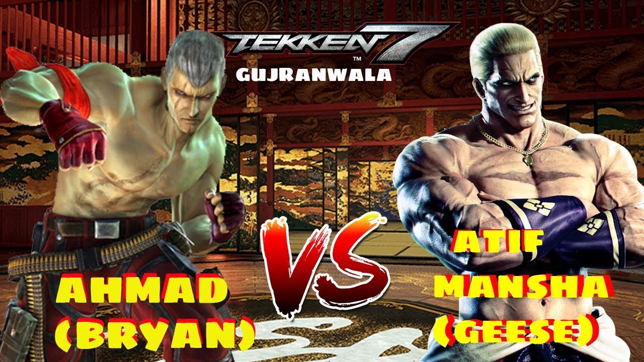 TEKKEN 7 Ahmad (Bryan) VS Atif Mansha (Geese)