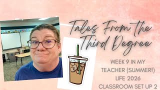 Week 9 in My Teacher Summer Life 2026 CLASSROOM SET UP