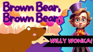 Brown Bear, Brown Bear, in CHOCOLATE FACTORY! Willy Wonka :) @happybimbi