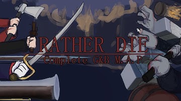 Rather Die | Complete G&B Multi-Animator Project