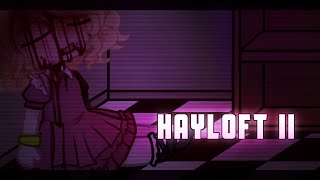 [FNAF] Hayloft II || Missing Children ||