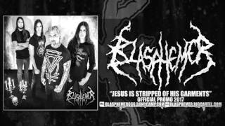 BLASPHEMER - JESUS IS STRIPPED OF HIS GARMENTS (NEW TRACK PROMO 2017) [LYRICS]