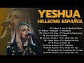 Quiero Conocer a Jesús ( Yeshua ) 🙌 Hillsong en Español Sus Mejores Canciones 2024 #músicacristiana