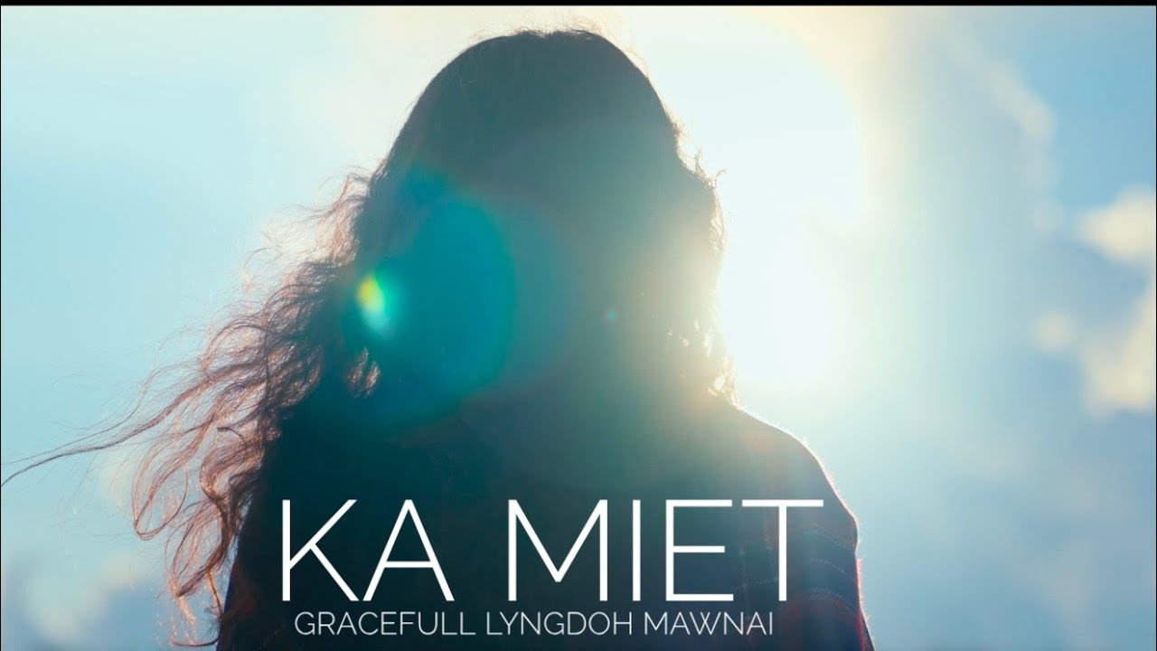 Ka Miet - Gracefull Lyngdoh Mawnai | Khmih Creative Society 
