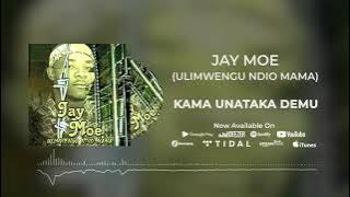 Jay Moe  Kama Unataka Demu Ft Solo Thang