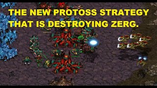 THE NEW PROTOSS STRATEGY THAT IS DESTROYING ZERG