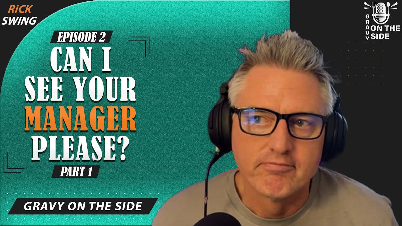 Gravy on the Side , Can I see your manager please?